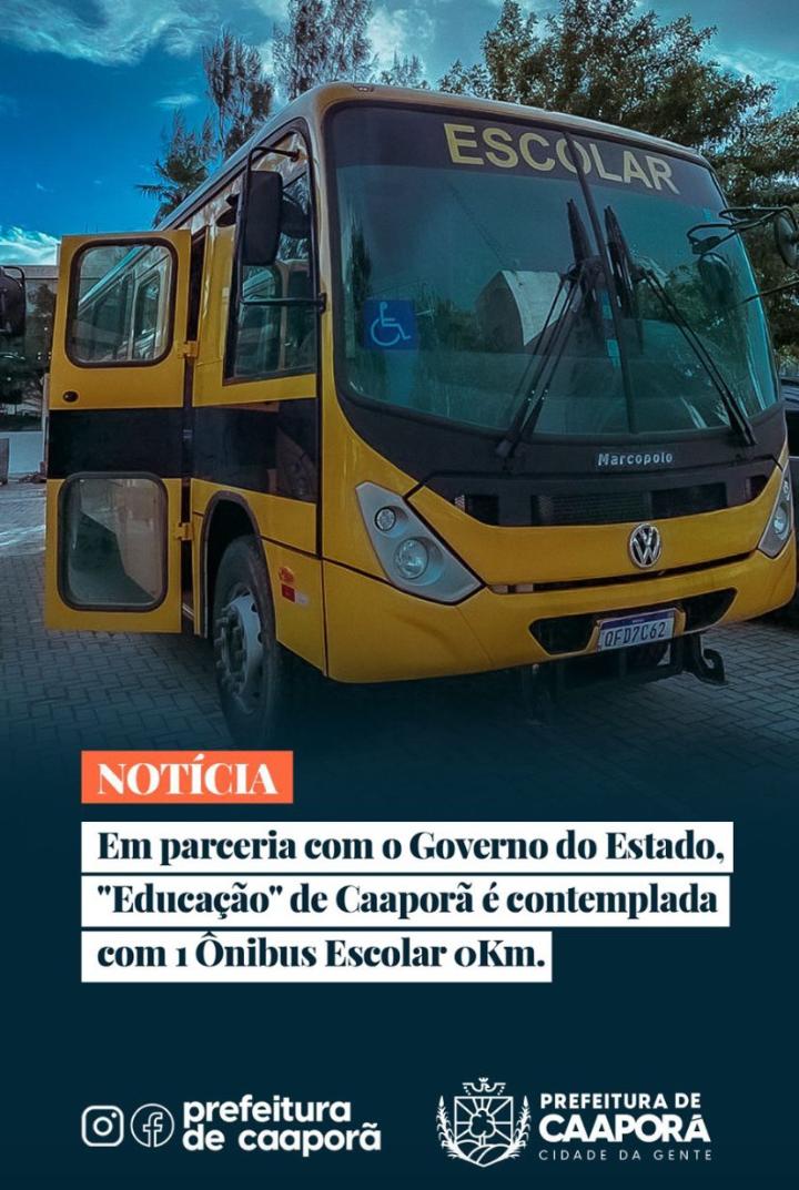 Em parceria com o Governo do Estado, Educação de Caaporã é contemplada com 01 Ônibus Escolar 0km